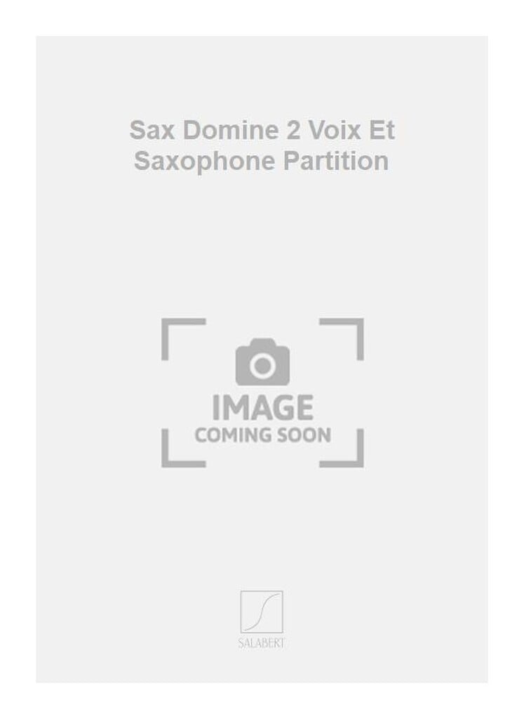 Sax Domine 2 Voix Et Saxophone Partition
